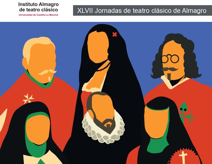 XLVII Jornadas de teatro clásico de Almagro «El arte de adaptar a los clásicos»