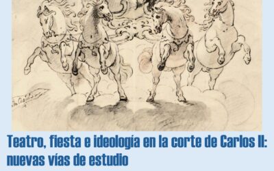 Seminario Internacional «Teatro, fiesta e ideología en la corte de Carlos II: Nuevas vías de estudio»